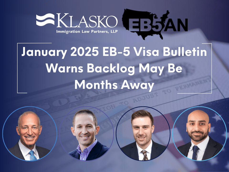 EB5AN & Klasko January 2025 EB5 Visa Bulletin Warns Backlog May Be